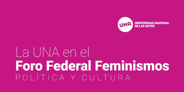 La UNA en el Foro Federal Feminismos, Política y Cultura