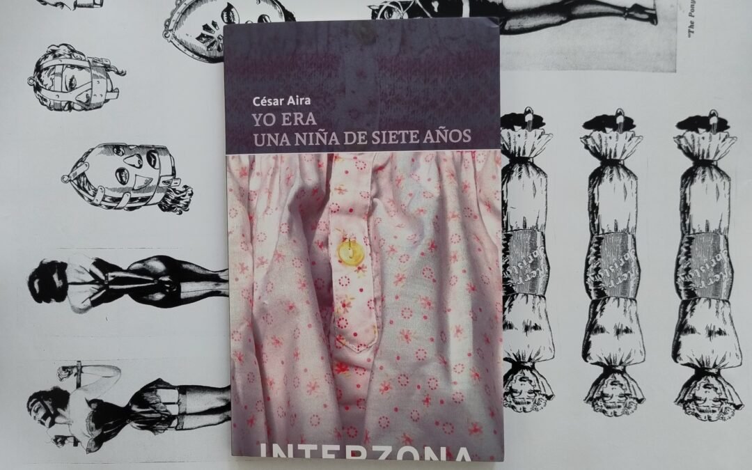 Yo era una niña de siete años, princesa de un país de cuento de hadas así inicia la breve novela de César Aira editada por Interzona.