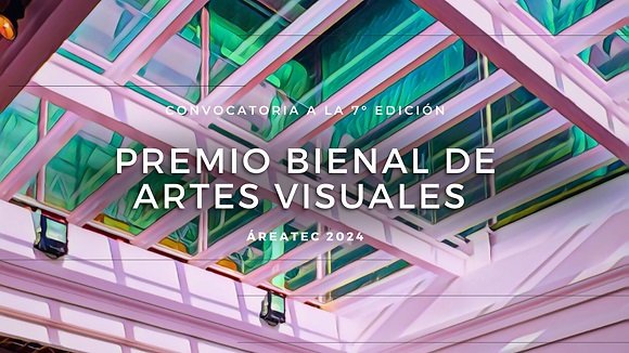 Premio Bienal de Artes Visuales Areatec