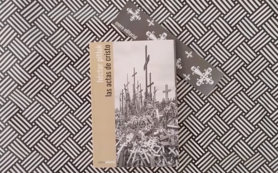 Recorremos el libro de Héctor Pitluk titulado Las actas de cristo