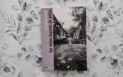 Breve reseña de Los viejos lugares de antes, primer libro de cuentos de Leonardo Pirolo publicado por Enero Editorial