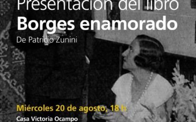 Presentación del libro “Borges enamorado”, de Patricio Zunini