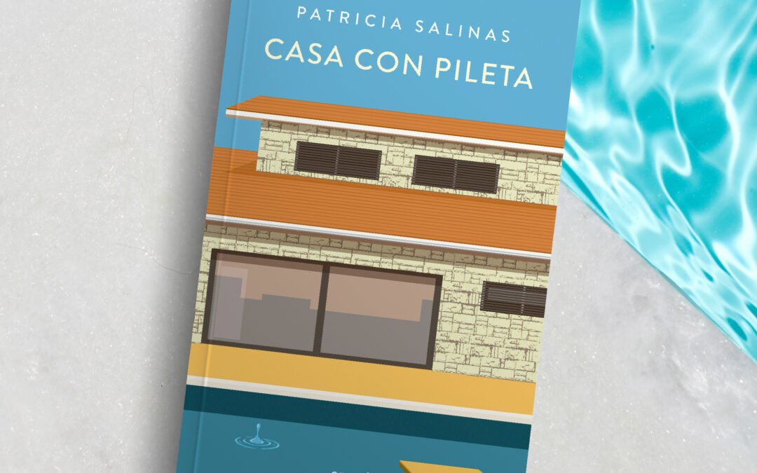Casa con pileta: la primera novela de Patricia Salinas publicada por Editorial Planeta