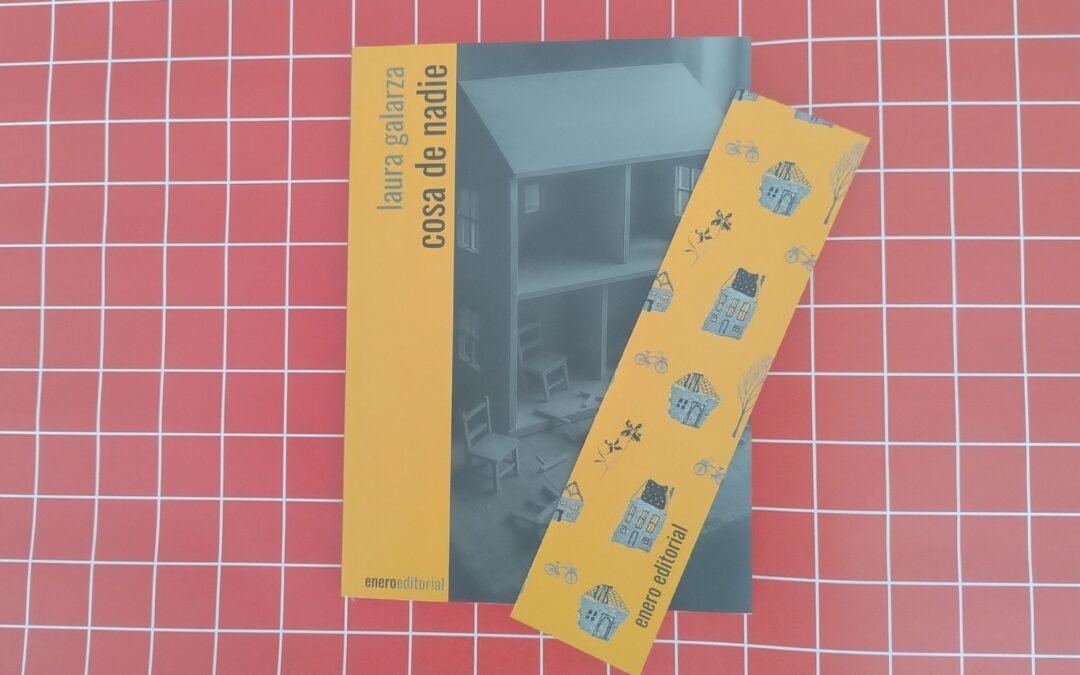Laura Galarza y los estallidos de lo cotidiano en Cosa de nadie