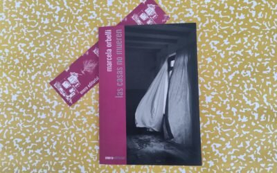 Enero editorial edita Las casas no mueren, un volumen de cuentos escrito por Marcela Orbelli.